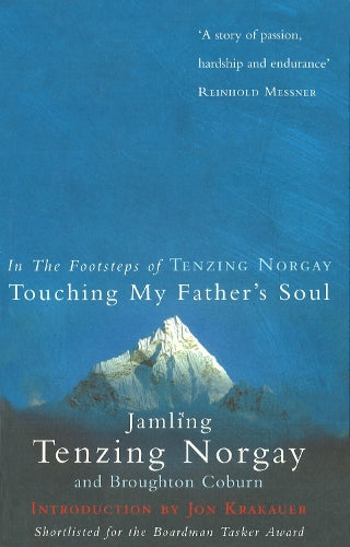 Touching My Fathers Soul: A Sherpas Sacred Jouney to the Top of Everest: In the Footsteps of Tenzing Norgay