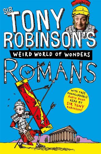 Tony Robinsons Weird World of Wonders! Romans (Sir Tony Robinsons Weird World of Wonders)