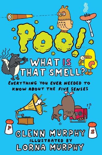 Poo! What IS That Smell?: Everything You Need to Know About the Five Senses (Science Sorted)