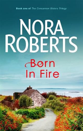 Born In Fire: Number 1 in series (Concannon Sisters Trilogy)
