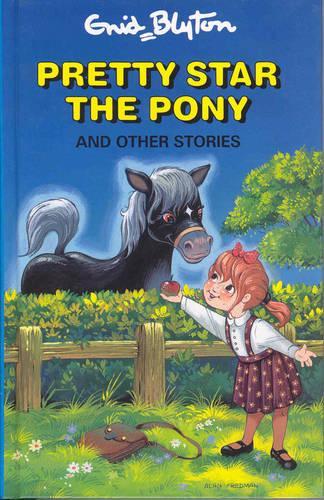 PRETTY-STAR THE PONY AND OTHER STORIES (ENID BLYTON\S POPULAR REWARDS SERIES III)