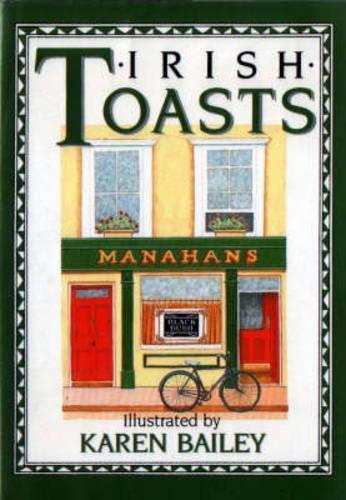 Irish Toasts (The pleasures of drinking)