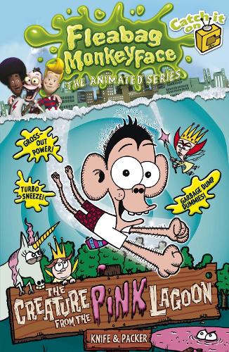 The Creature from the Pink Lagoon (The Disgusting Adventures of Fleabag Monkeyface - book 3)