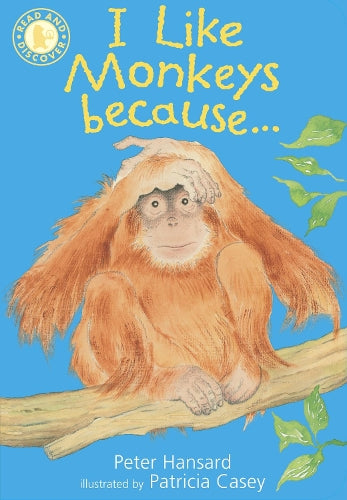 I Like Monkeys Because . . . (Read and Discover)