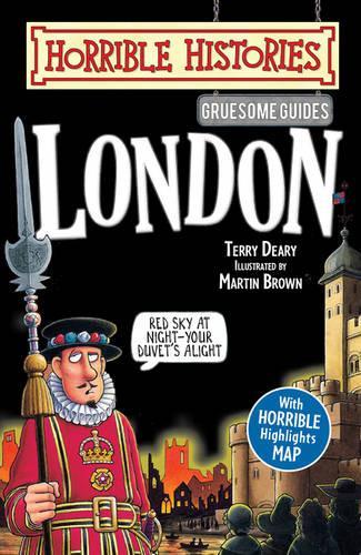Gruesome Guides: London (Horrible Histories)