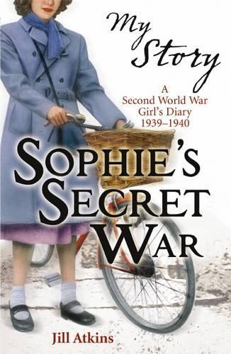 Sophies Secret War (My Story)