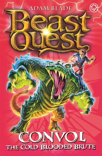 Convol the Cold-blooded Brute (Beast Quest)Book 37