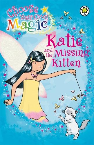 Katie and the Missing Kitten - Choose Your Own Magic (Rainbow Magic)