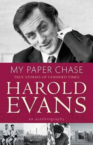 My Paper Chase: True Stories of Vanished Times - An Autobiography