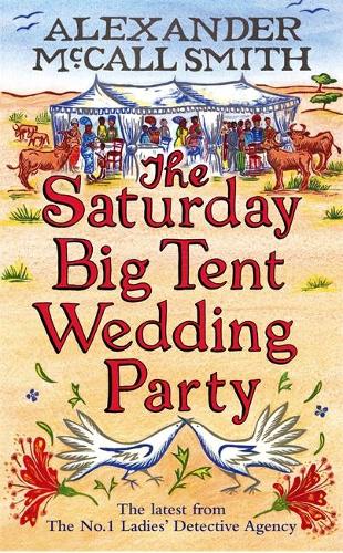 The Saturday Big Tent Wedding Party (No. 1 Ladies' Detective Agency)