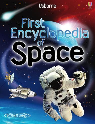 First Encyclopedia of Space (Usborne First Encyclopaedias) (Internet Linked)