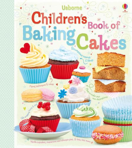 Childrens Book of Baking Cakes (Usborne Cookbooks)