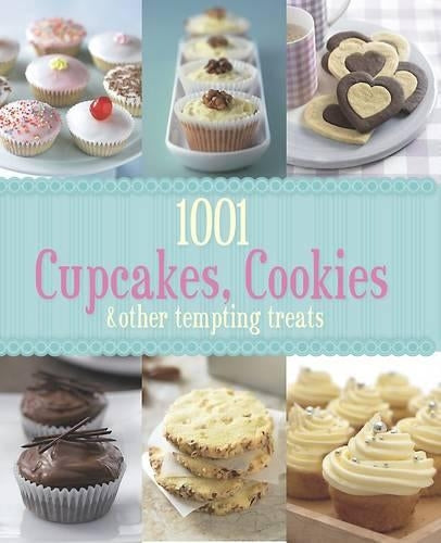 1001 Cupcakes, Cookies & Tempting Treats - Love Food