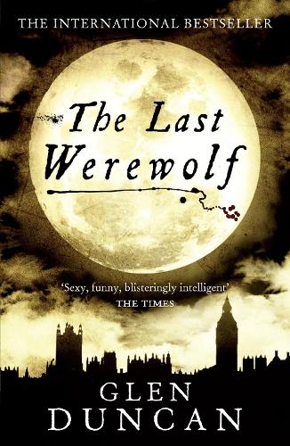 The Last Werewolf (The Last Werewolf 1) (The Last Werewolf Trilogy)