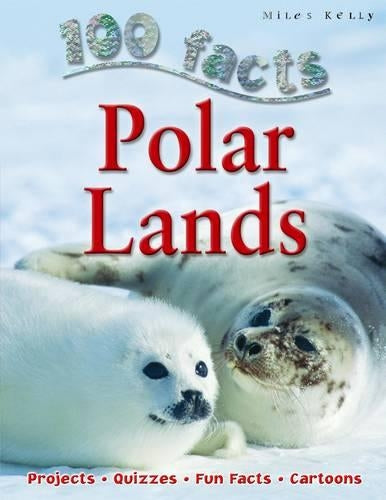 100 Facts Polar Lands (100 Things You Should Know About...)