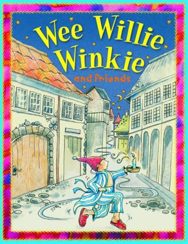 Nursery Library Wee Willie Winkie and friends