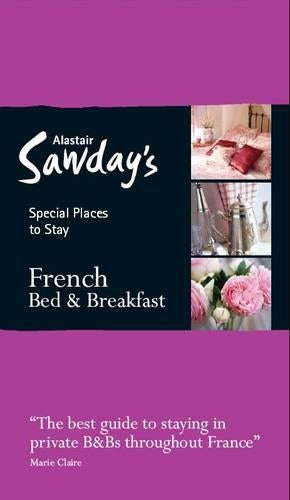 French Bed & Breakfast (Alastair Sawday's Special Places to Stay)