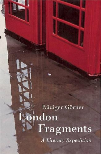 London Fragments: A Literary Expedition (Armchair Traveller) (Armchair Traveller (Haus Publishing))