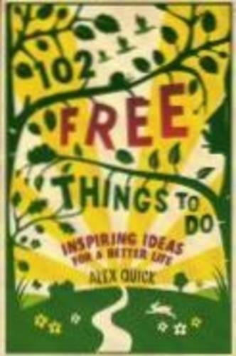 102 Free Things To Do: Inspiring Ideas for a Better Life