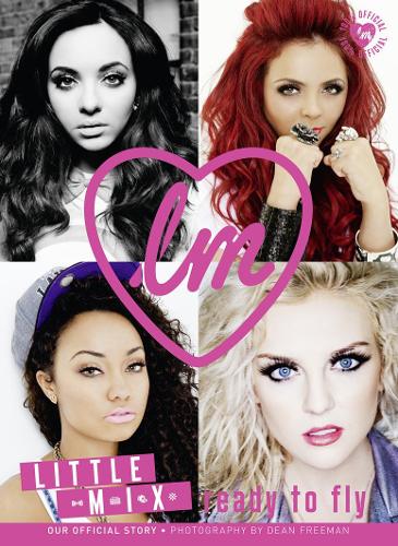 Little Mix: Ready to Fly - Our Official Story