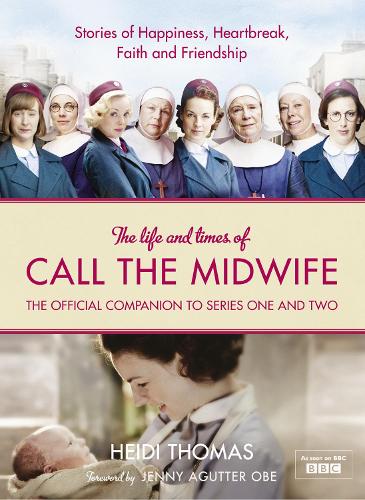The Life and Times of Call the Midwife