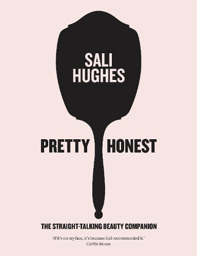 Pretty Honest: The Straight-Talking Beauty Companion