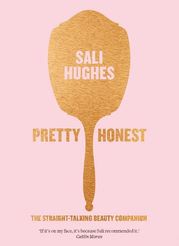 Pretty Honest: The Straight-Talking Beauty Companion