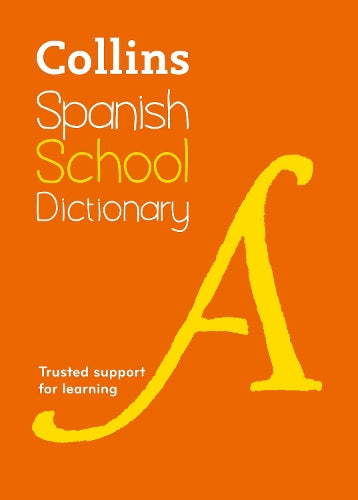 Collins Spanish School Dictionary: Trusted support for learning (Collins School)