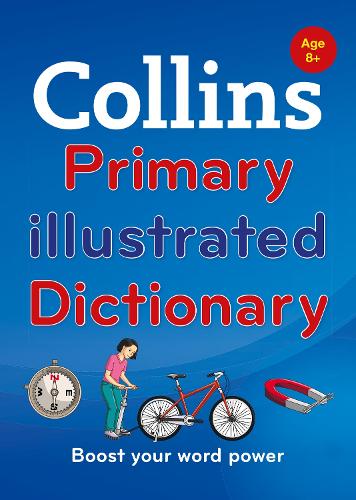 Collins Primary Illustrated Dictionary: Boost your word power, for age 8+ (Collins Primary Dictionaries)