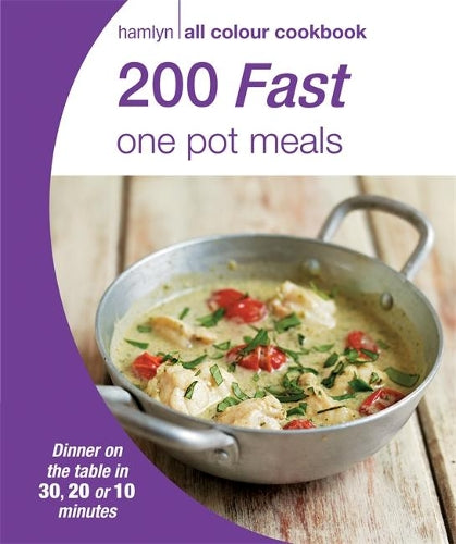200 Fast One Pot Meals: Hamlyn All Colour Cookbook (Hamlyn All Colour Cookery)