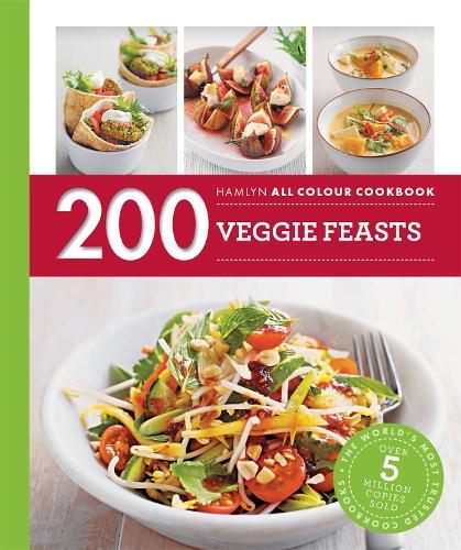 200 Veggie Feasts: Hamlyn All Colour Cookbook (Hamlyn All Colour Cookery)