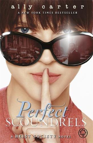 Perfect Scoundrels: Book 3 (Heist Society)
