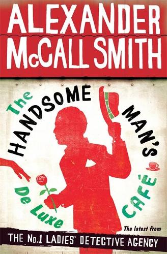 The Handsome Mans De Luxe Café (No. 1 Ladies Detective Agency)
