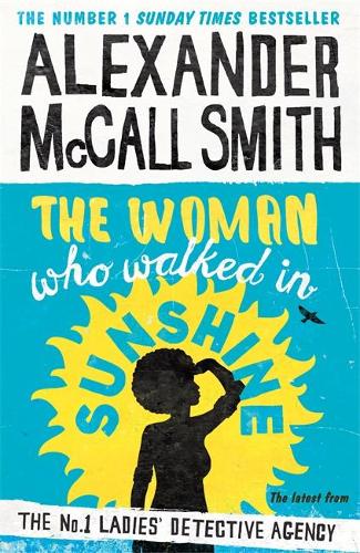 The Woman Who Walked in Sunshine (No. 1 Ladies Detective Agency)