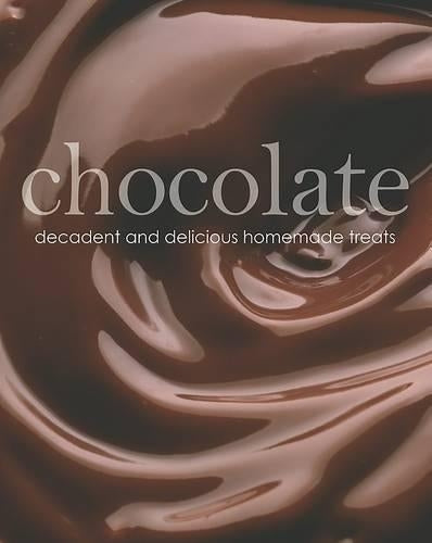 Chocolate; decadent and delicious homemade treats (Love Food)