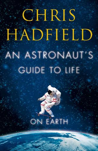 An Astronauts Guide to Life on Earth