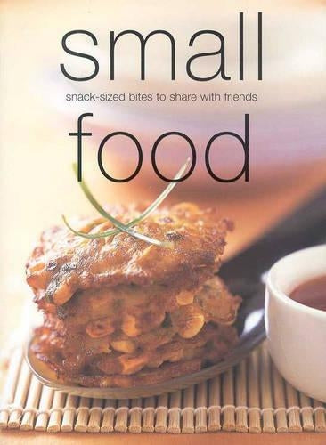 Small Food: Snack-Sized Bites to Share with Friends (Chunky Food series) (Cookery)