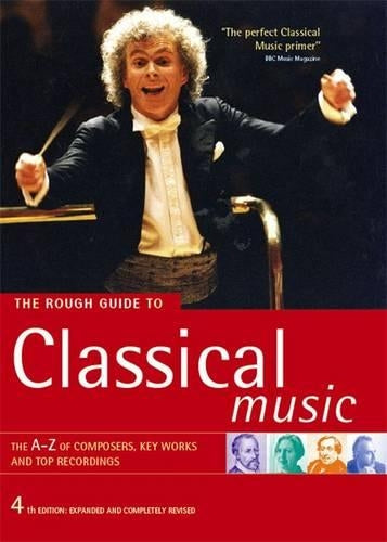 The Rough Guide to Classical Music (Rough Guide Music Guides)