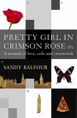Pretty Girl in Crimson Rose: A Memoir of Love, Exile and Crosswords