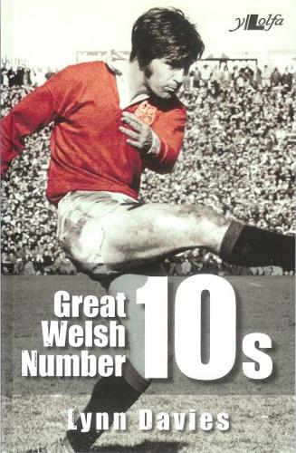 Great Welsh Number 10s - Welsh Fly-halves 1947-1999