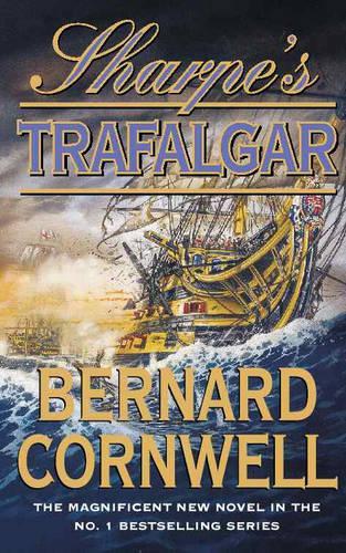 The Sharpe Series (4) - Sharpes Trafalgar: The Battle of Trafalgar, 21 October 1805