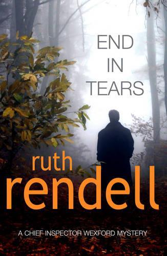 End In Tears: (A Wexford Case)