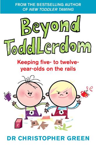 Beyond Toddlerdom: Keeping five- to twelve- year-olds on the rails