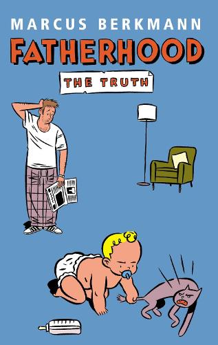 Fatherhood The Truth by Berkmann, Marcus ( Author ) ON Oct-30-2004, Paperback