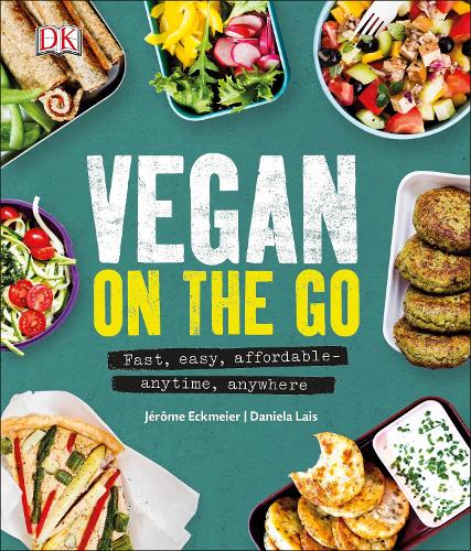 Vegan on the Go: Fast, Easy, Affordable?Anytime, Anywhere