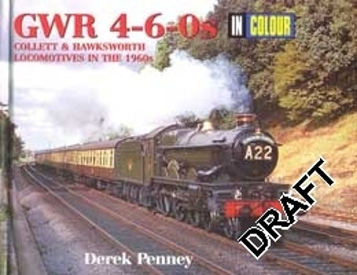 GWR 4-6-0s in Colour : Collett & Hawksworth Locomotives in the 1960s