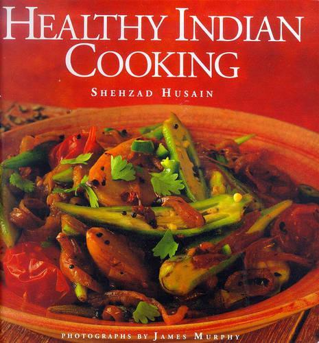 Healthy Indian Cooking (Healthy Cooking)