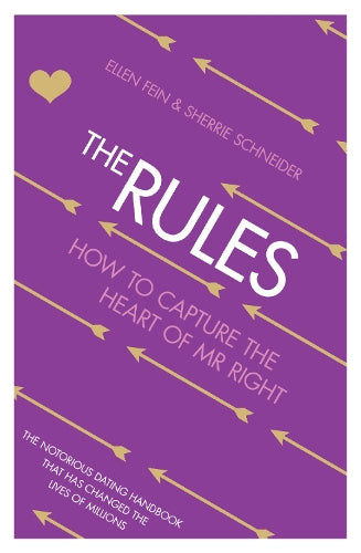 The Rules: Time Tested Secrets for Capturing the Heart of Mr.Right