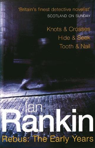 Rebus: The Early Years - Knots and Crosses / Hide and Seek / Tooth and Nail