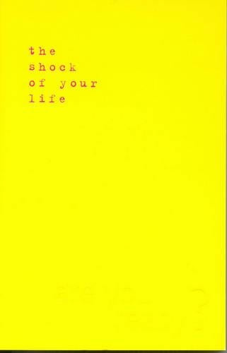 The Shock of Your Life